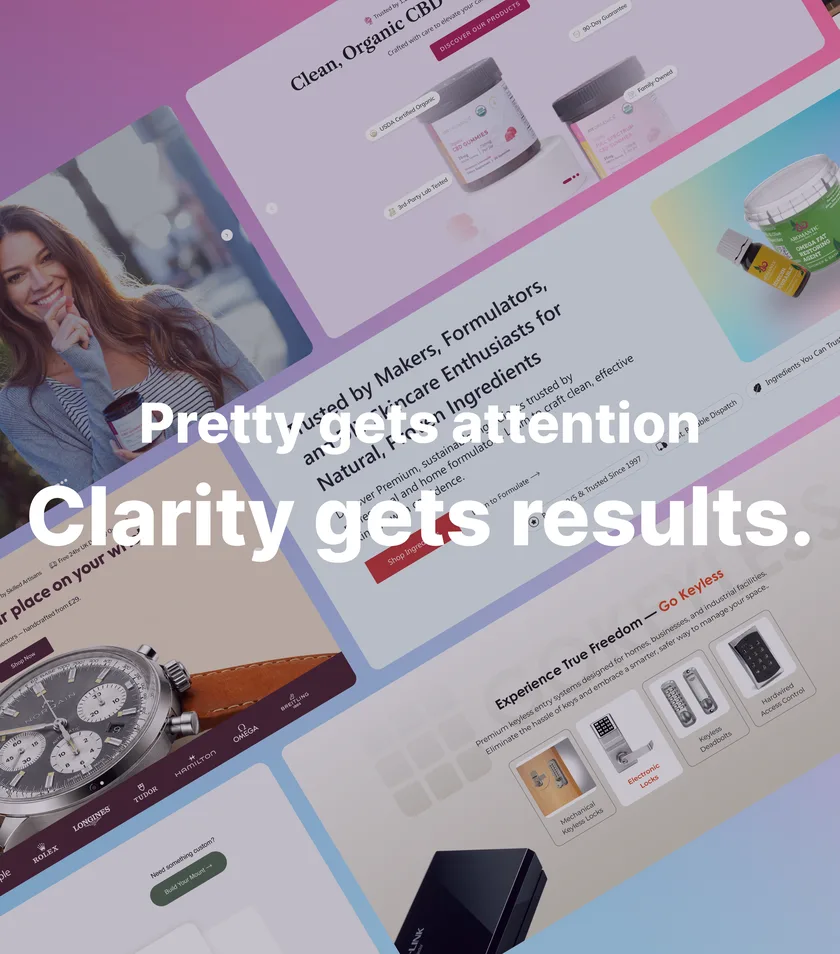 Pretty gets attention. Clarity gets results.
